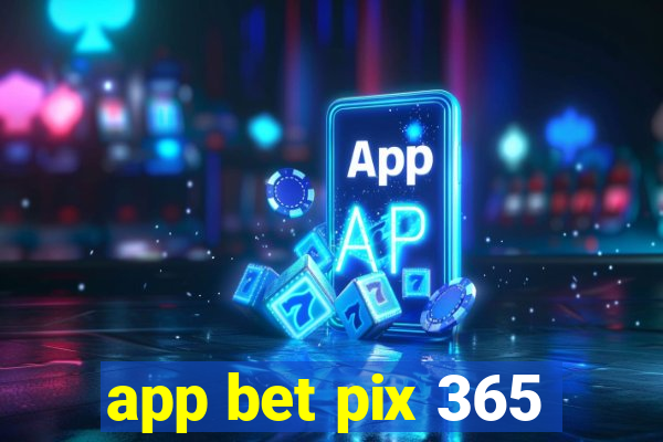 app bet pix 365